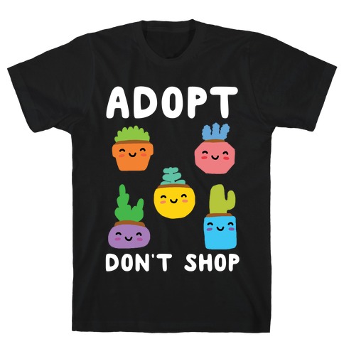 Adopt Don't Shop (Plants) T-Shirt