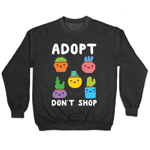 Adopt Don't Shop (Plants) Pullover