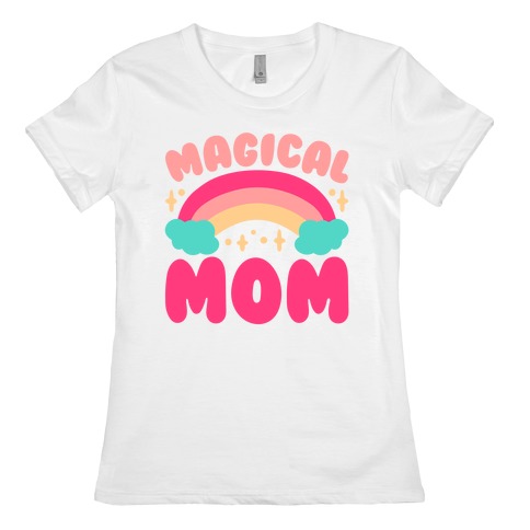 Magical Mom Womens T-Shirt