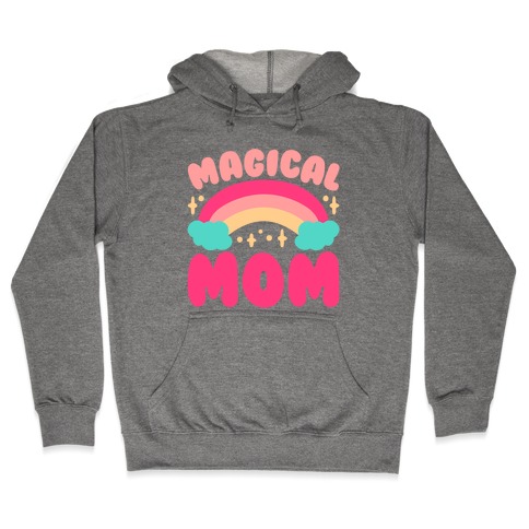 Magical Mom Hooded Sweatshirt
