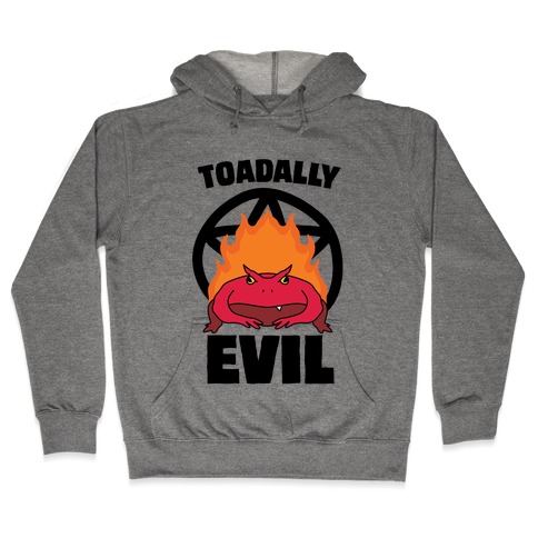 Toadally Evil Hooded Sweatshirt