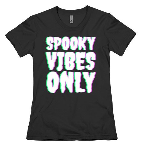 Spooky Vibes Only Womens T-Shirt