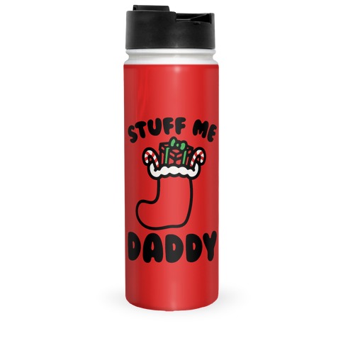 Stuff Me Daddy Stocking Parody Travel Mug