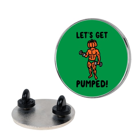 Let's Get Pumped Pin
