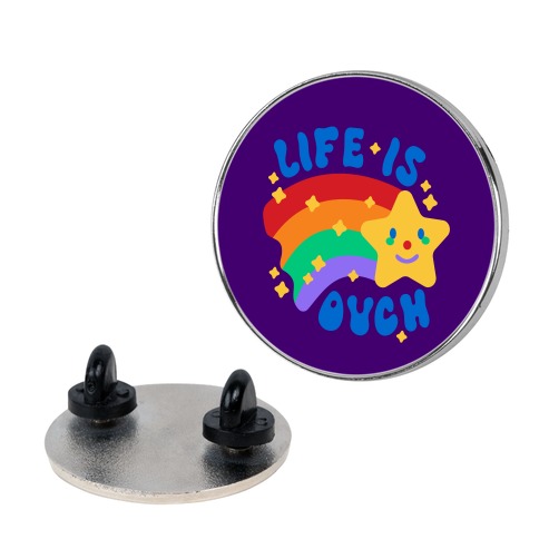 Life Is Ouch Shooting Star Pin