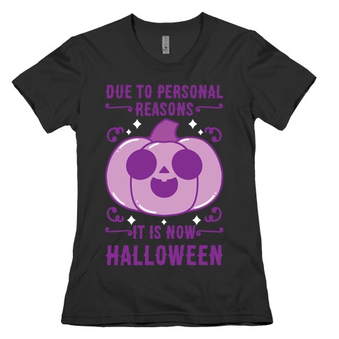 Due To Personal Reasons It Is Now Halloween Pumpkin (Purple) Womens T-Shirt