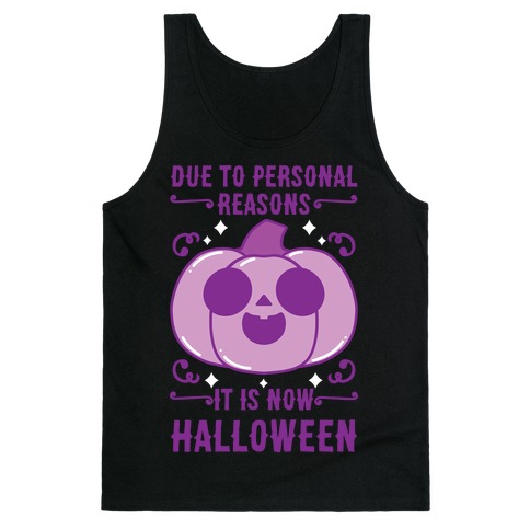 Due To Personal Reasons It Is Now Halloween Pumpkin (Purple) Tank Top