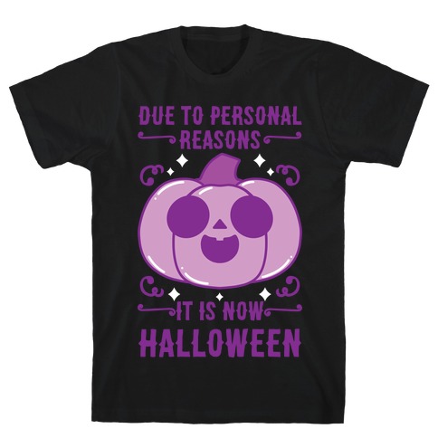 Due To Personal Reasons It Is Now Halloween Pumpkin (Purple) T-Shirt