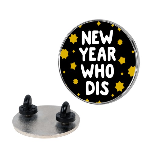 New Year Who Dis Pin
