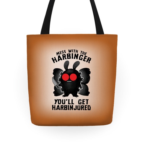 Mess With The Harbinger, You'll Get Harbinjured Tote