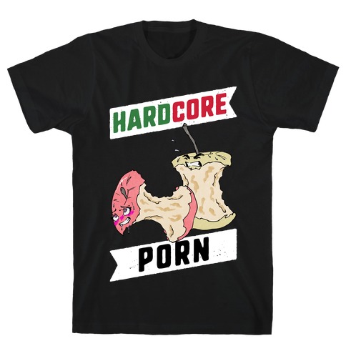 Hardcore Porn T-Shirt