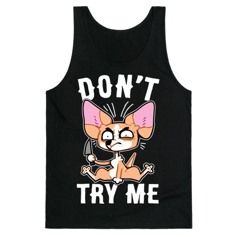 Don't Try Me Chihuahua  Tank Top