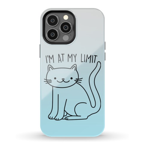 I'm At My Limit Kitten Phone Case