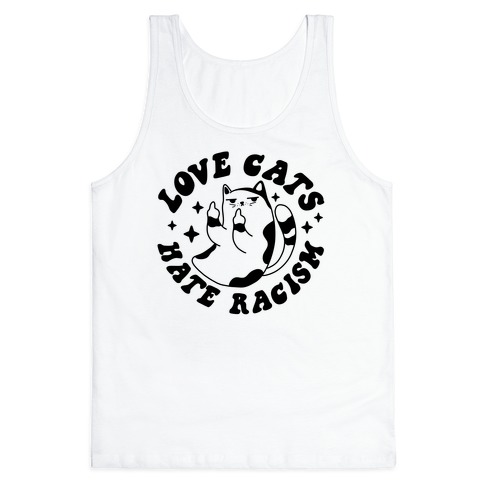 Love Cats Hate Racism Tank Top