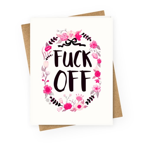 Floral F*** Off Greeting Card