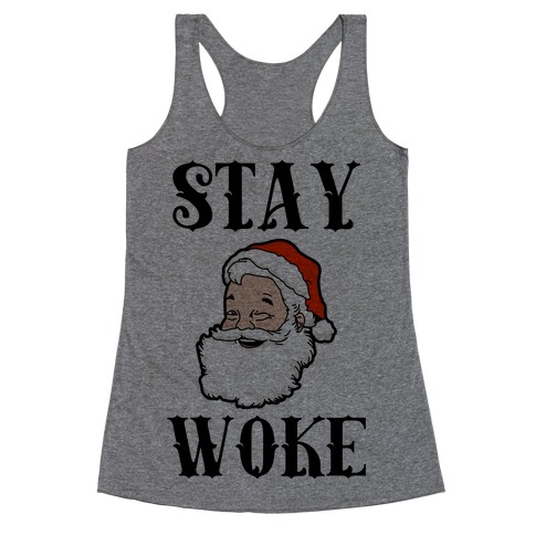Stay Woke Santa Racerback Tank Top