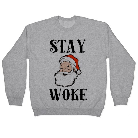 Stay Woke Santa Pullover