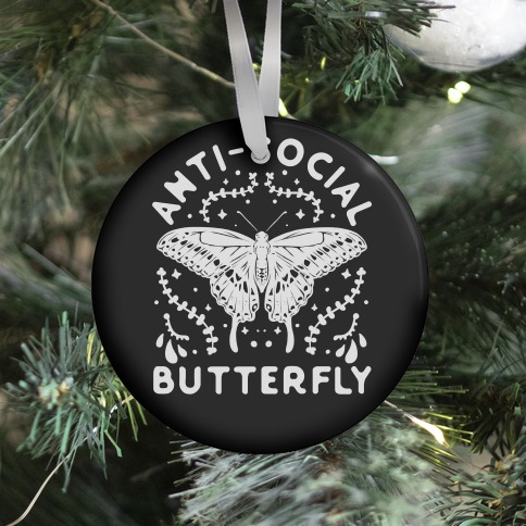 ANTI-SOCIAL BUTTERFLY Ornament