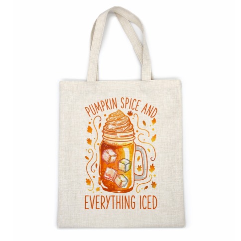 Pumpkin Spice and Everything Iced Casual Tote