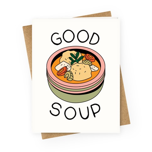 Good Soup Matzo Ball Soup Greeting Card