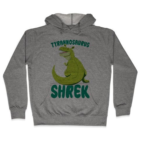 Tyrannosaurus Shrek Hooded Sweatshirt