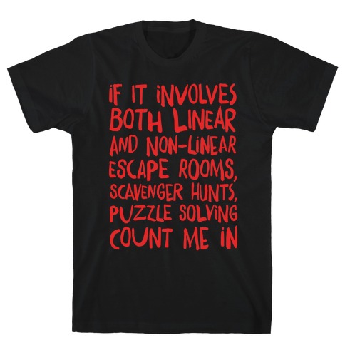 If It Involves Escape Rooms Count Me In White Print T-Shirt