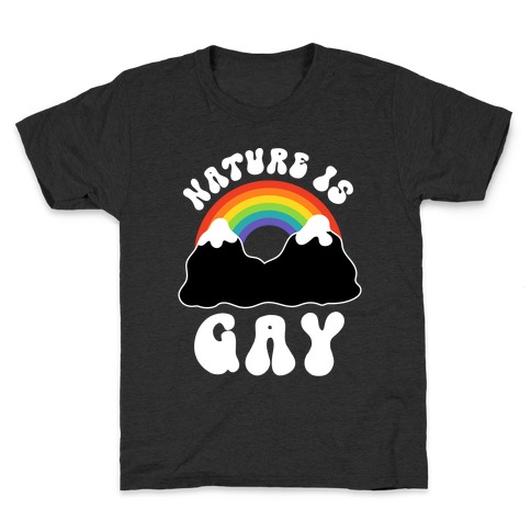Nature Is Gay Kids T-Shirt