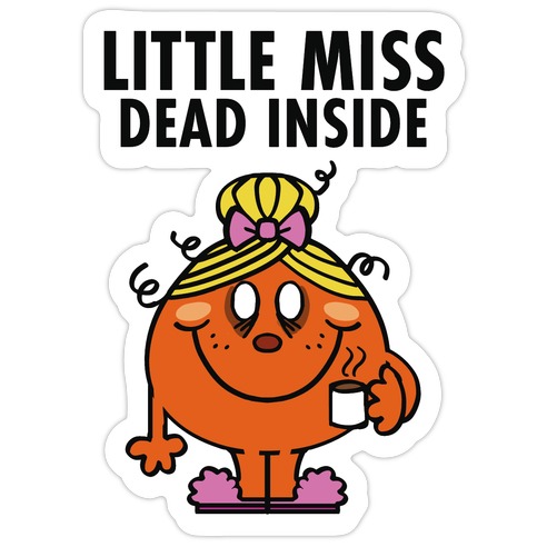 Little Miss Dead Inside Die Cut Sticker