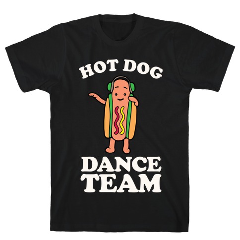 Hot Dog Dance Team T-Shirt