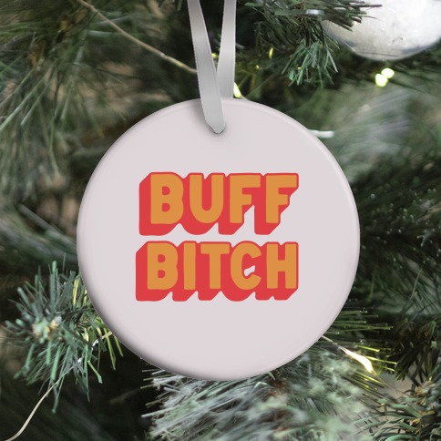 Buff Bitch Ornament