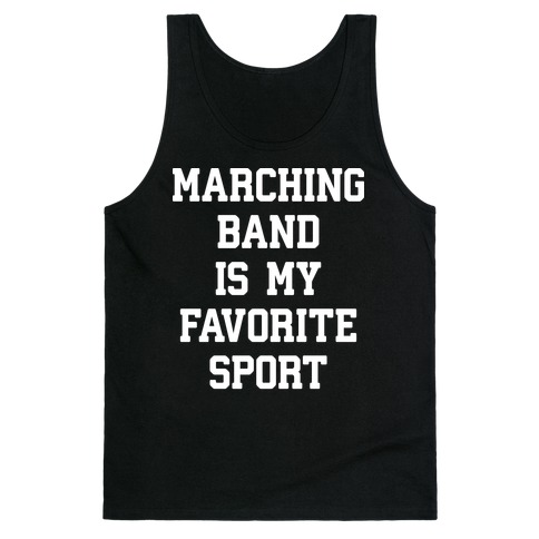 Marching Band Is My Favorite Sport Tank Top