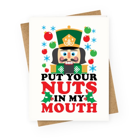 Put Your Nuts In My Mouth Greeting Card