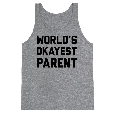 World's Okayest Parent Tank Top