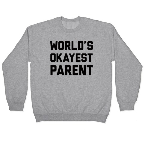 World's Okayest Parent Pullover