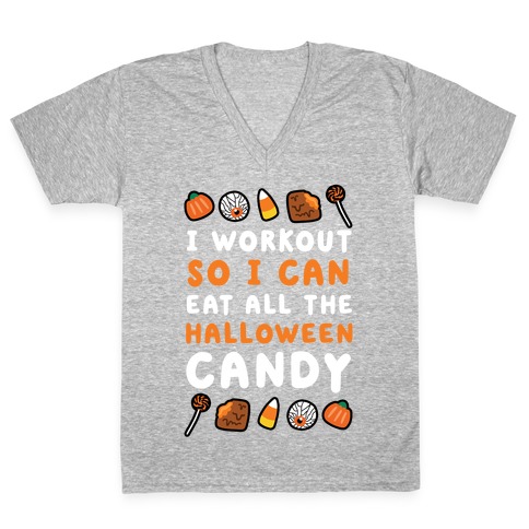 I Workout So I Can Eat All The Halloween Candy V-Neck Tee Shirt