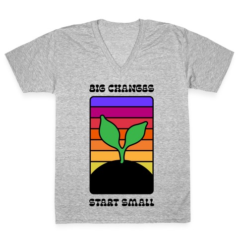 Big Changes Start Small Sprout V-Neck Tee Shirt