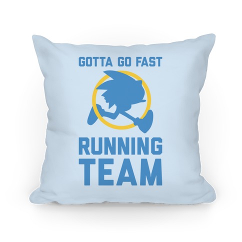 Gotta Go Fast Running Team Pillow