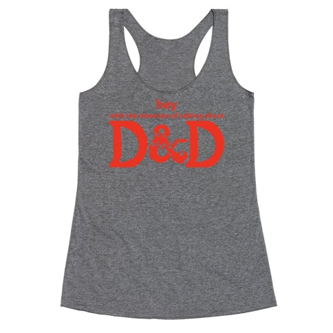 Hey (with the intention of talking about D&D) Parody Racerback Tank Top