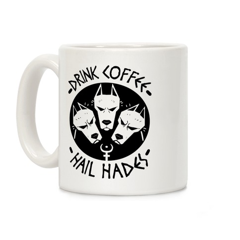 Drink Coffee, Hail Hades Coffee Mug