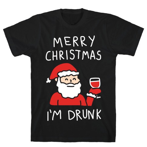 Merry Christmas I'm Drunk T-Shirt