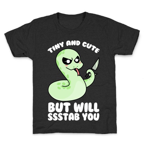 Tiny And Cute But Will Ssstab You Kids T-Shirt