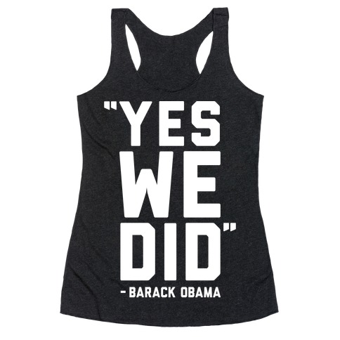 Yes We Did Barack Obama Racerback Tank Top
