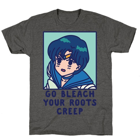 Go Bleach Your Roots Creep Sailor Mercury T-Shirt