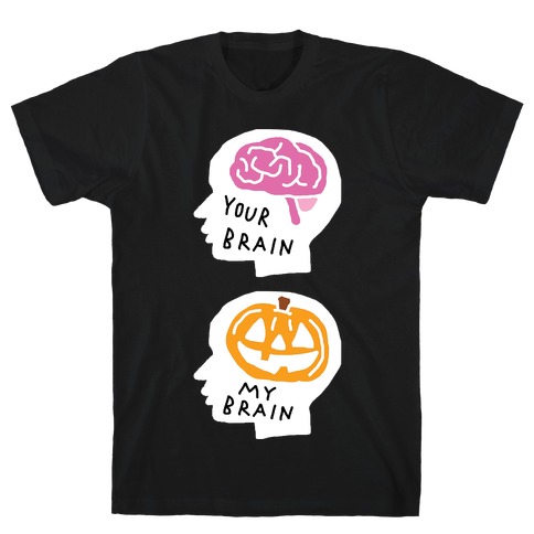 Your Brain My Brain Halloween T-Shirt