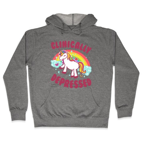 Clinically Depressed Unicorn Hooded Sweatshirt