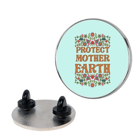 Protect Mother Earth Pin