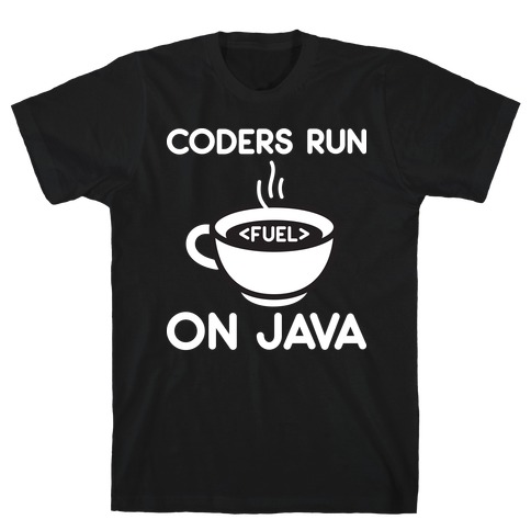 Coders Run On Java T-Shirt