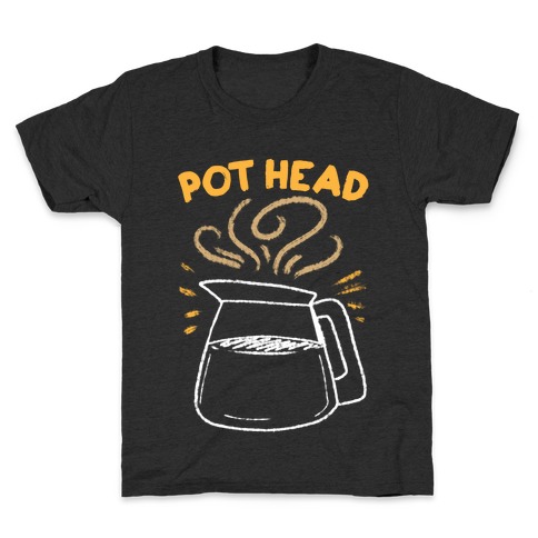 Pot Head Kids T-Shirt
