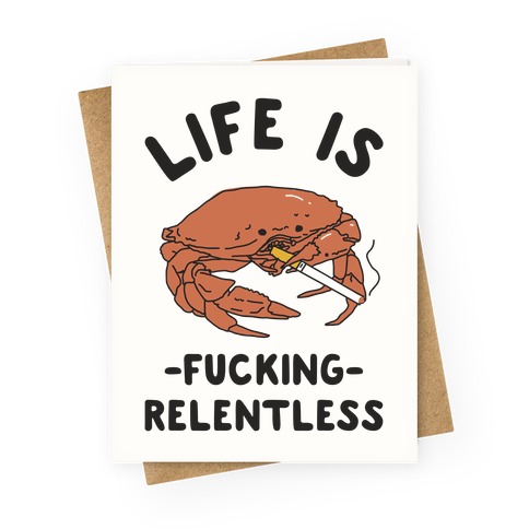 Life is F***ing Relentless Greeting Card