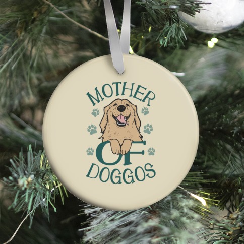 Mother Of Doggos Ornament